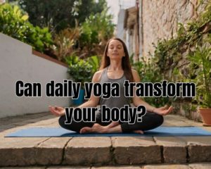 a woman doing daily yoga outdoor